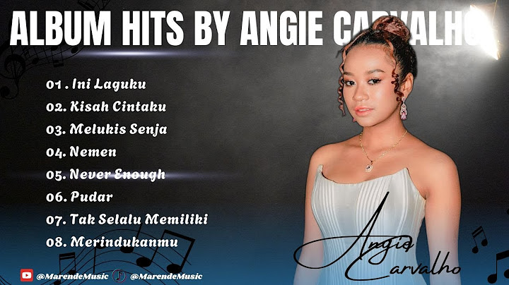 🎧Ini Laguku, Melukis Senja, Nemen, Pudar, Merindukanmu🎵Album Terpopuler Cover By Angie Carvalho❤