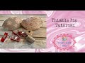 Tutorial to make a Thimble Pip - Step by Step
