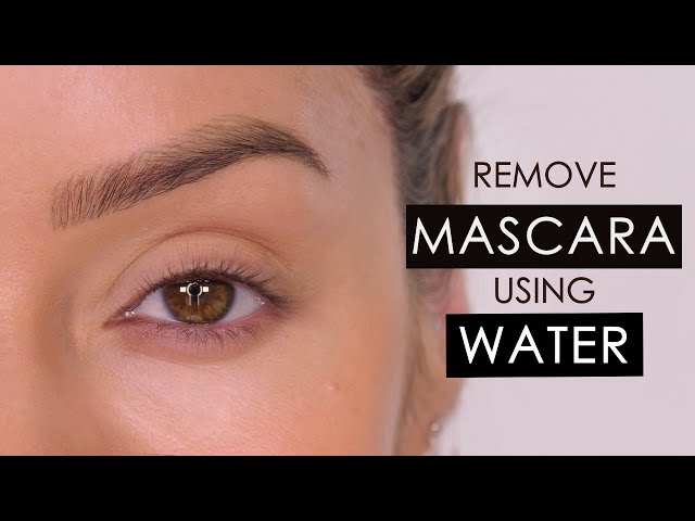 How To Remove Mascara With Just Water