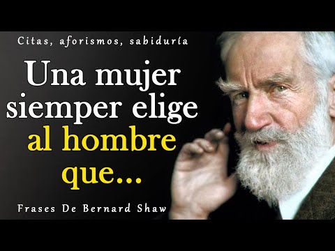 Citas fuertes de George Bernard Shaw | Citas, aforismos, pensamientos sabios.