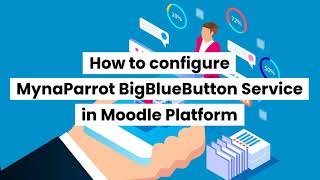 Video tutorial on how to configure MynaParrot BigBlueButton Service in the Moodle Platform.