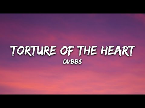 DVBBS - Torture of the Heart (Lyrics)