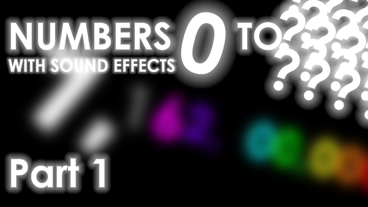 NUMBERS 0 TO ??? WITH SOUND EFFECTS | PART 1 - YouTube