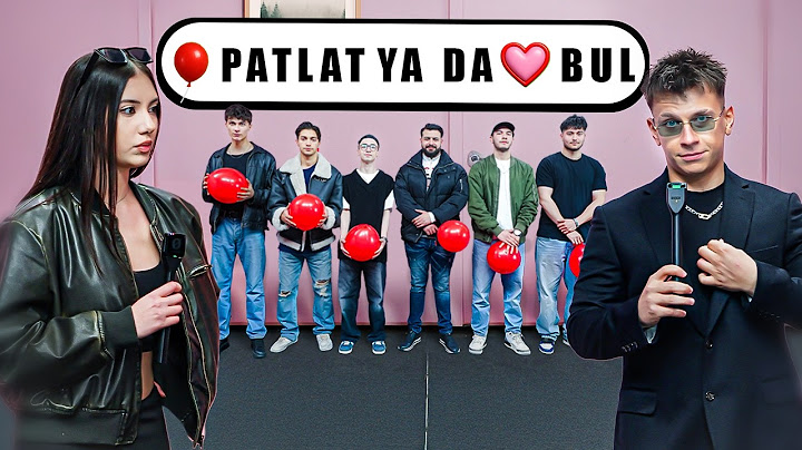 BALONU PATLAT YA DA GERÇEK AŞKI BUL!