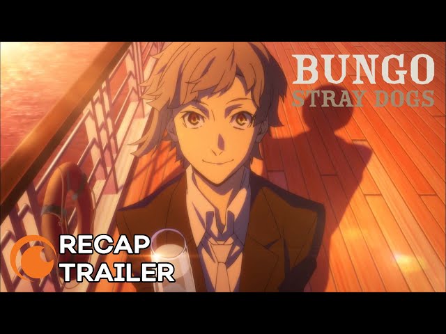 Bungo Stray Dogs 4ª temporada  TRAILER DE RECAPITULAÇÃO 