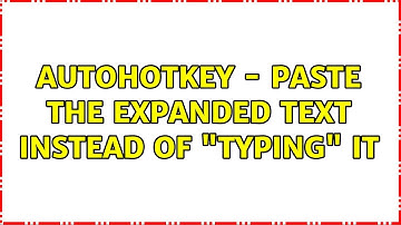 AutoHotkey - paste the expanded text instead of "typing" it