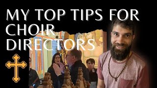 Top 5 Tips for Choir Directors from and Orthodox Composer and Director