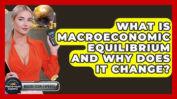 What Is Macroeconomic Equilibrium And Why Does It Change? - Macroecon Experts