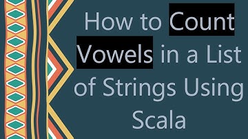 How to Count Vowels in a List of Strings Using Scala
