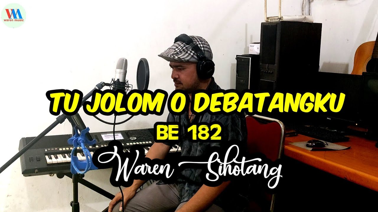 Pengen nangis dengar lagu ini - TU JOLOM O DEBATANGKU - BE 182 || Waren Sihotang