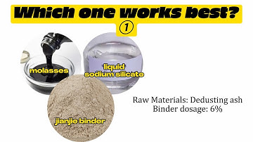 Which one works best？（molasses,liquid sodium silicate, and Jianjie binder）