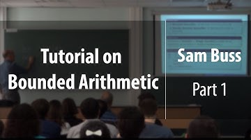 Tutorial on Bounded Arithmetic. Part 1 | Sam Buss | Лекториум
