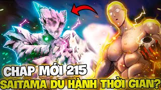 CHAP MỚI 215 | SAITAMA QUAY VỀ QUÁ KHỨ?! | TUYỆT KỸ HẮT HƠI NGHIÊM TÚC