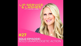 Episode 27: Bold Unapologetic Action