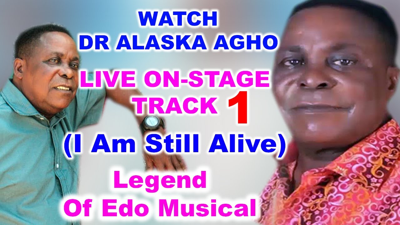 WATCH DR ALASKA AGHO - LIVE ON-STAGE TRACK 1(I Am Still Alive)