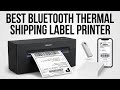 Best Bluetooth Thermal Shipping Label Printer 2025: Top 8 Wireless Models Tested by Expert