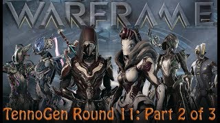 Warframe - TennoGen Round 11: Part 2 of 3