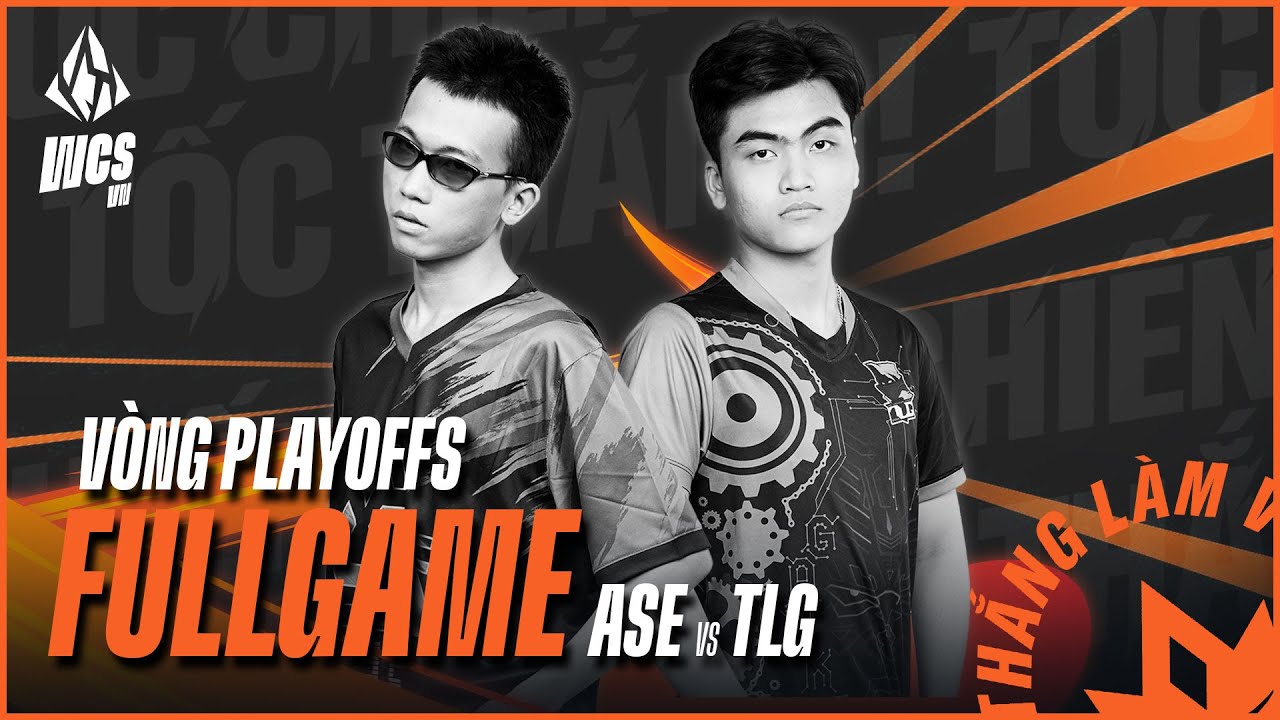 ASE vs TLG | VÒNG PLAYOFFS – WCS VIỆT NAM 2022