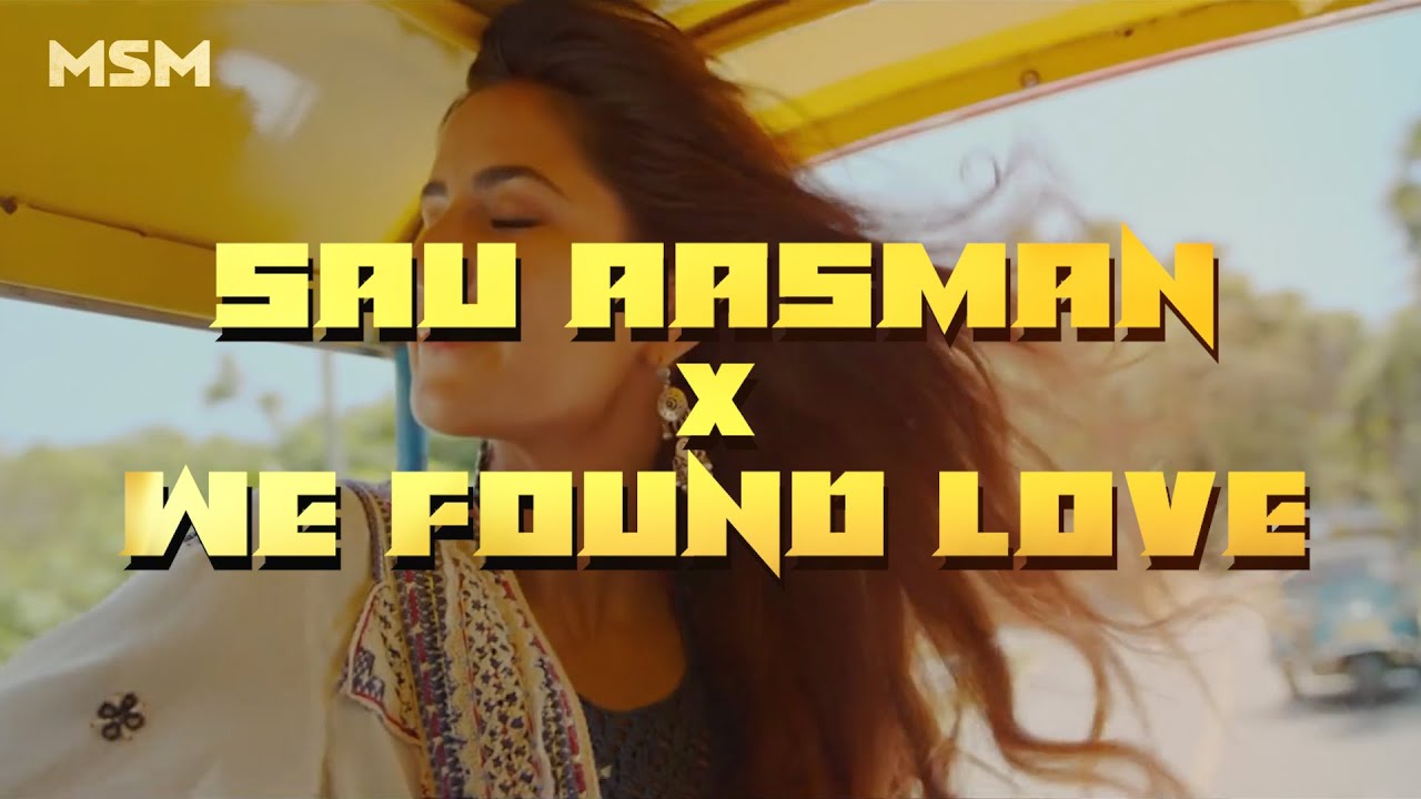 Sau Aasmaan X We Found Love | MSM Mix | Rihanna | Armaan Malik | Neeti Mohan 