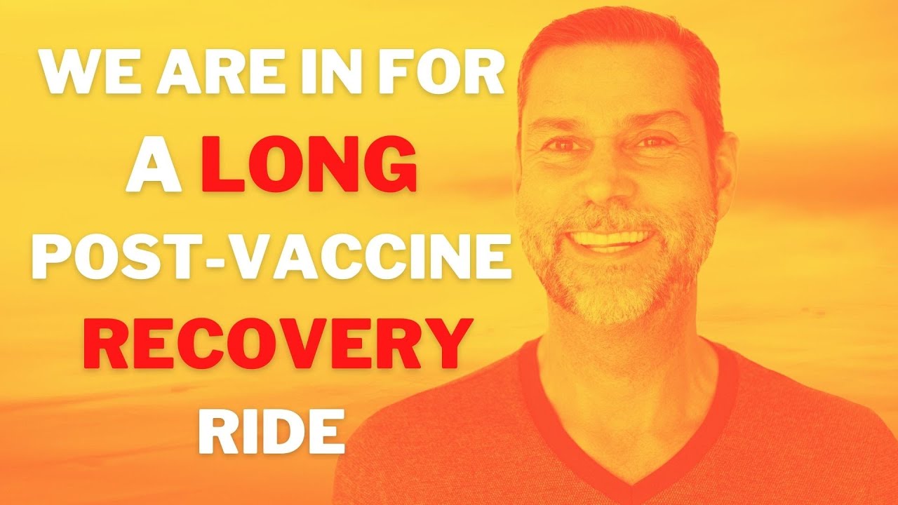 We Are in For a LONG Post-Vaccine RECOVERY Ride - Raoul Pal