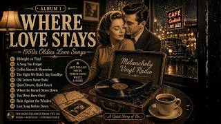 Where Love Stays | 1950s Oldies Love Songs (Soft Vintage Romance)