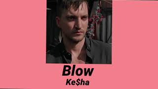 Blow-Ke$ha(Slowed)