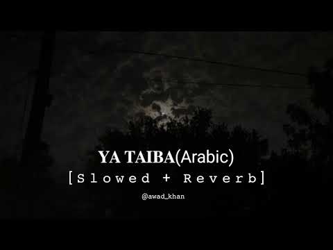 Ya taiba slowed reverb | JK Official