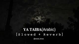 Ya taiba slowed reverb | JK Official