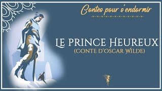 Le prince heureux | Contes d'Oscar Wilde | conte à écouter