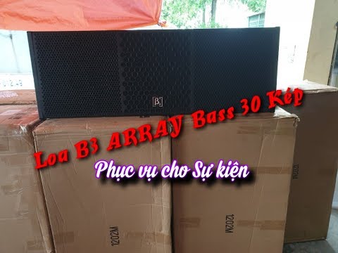 Video Loa ARRAY B3. 1202M. Full kép Bass 30. Tréc kèn. Đt... - youtube
