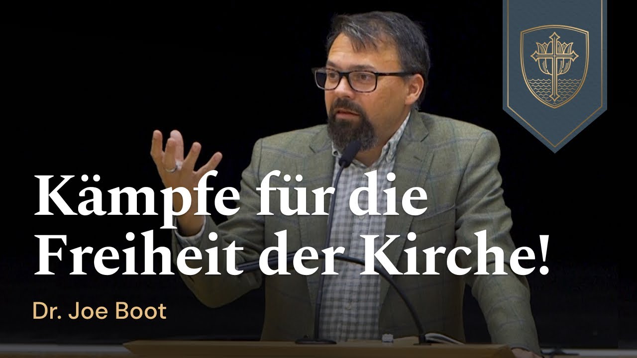Kämpfe für die Freiheit der Kirche! - Joe Boot - YouTube