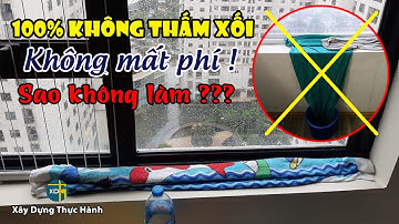 Cách chống thấm nước mưa qua cửa sổ hiệu quả nhất mà không mất phí | XDTH #61