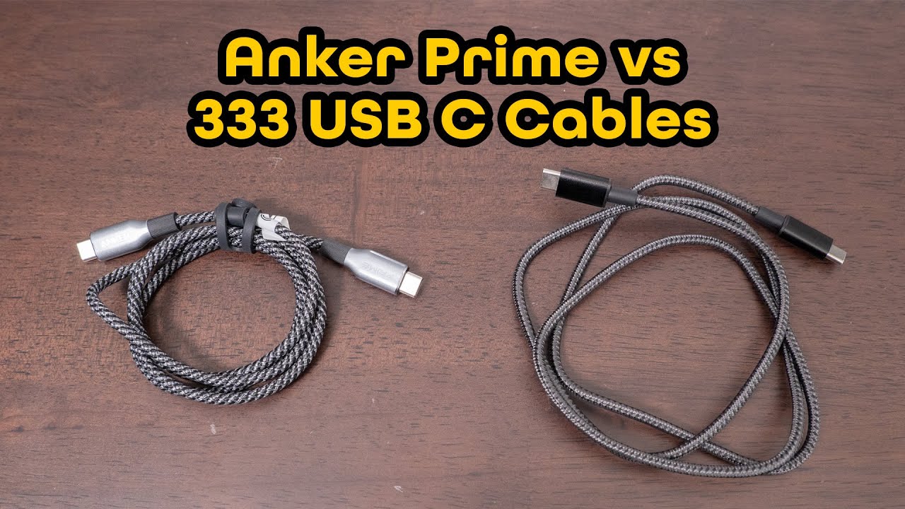 Which to buy? Anker Prime USB C Cable vs 333 USB C Cable