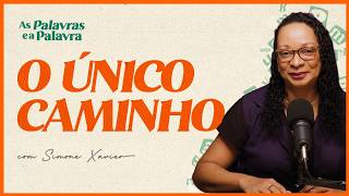 JESUS O CAMINHO | AS PALAVRAS E A PALAVRA #15