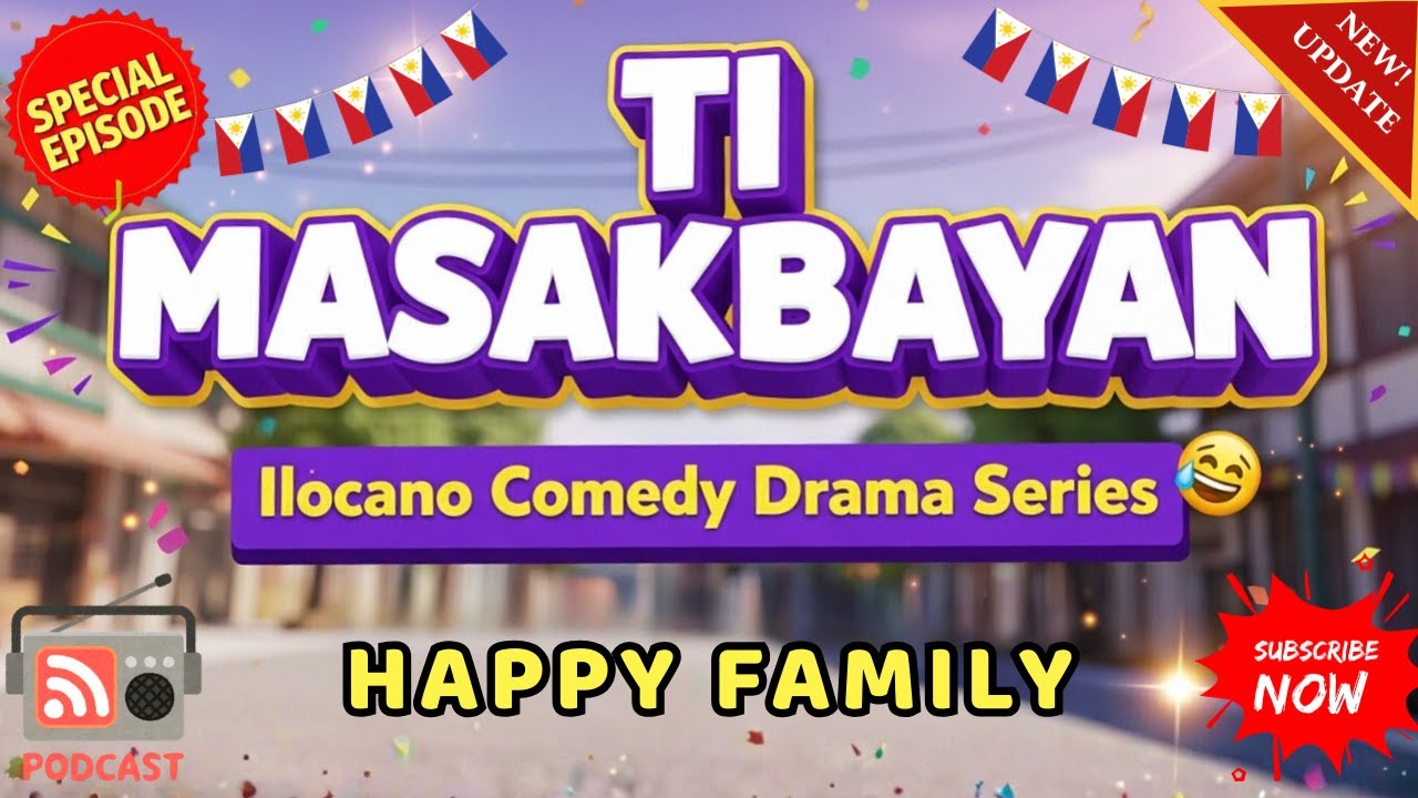 Ti Masakbayan Full.Ep - "HAPPY FAMILY" | Ilocano Comedy Drama E109 | New Update