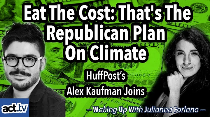 Eat The Cost: That's The Republican Plan on Climat...