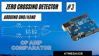 Zero Crossing Detection using Op-Amp Comparator @Arduino Uno / Nano (ATmega328p)
