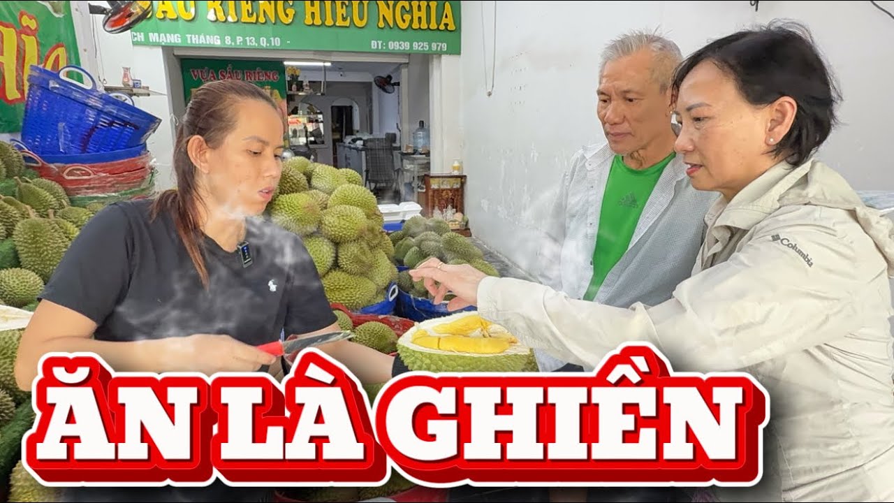 ĂN GHIỀN nên Chú Khách lặn lội ghé Sầu riêng HIẾU NGHĨA mua Sầu giá CAO NHẤT nhưng rất Ngon 