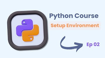 Setup Environment | Python Programming Course