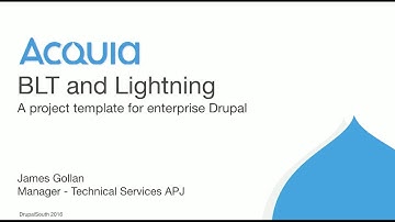 Session: "BLT and Lightning - A project template for enterprise Drupal" by James Gollan