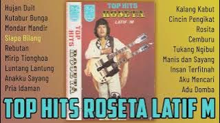 LATIF M. TOP HITS ROSETA (Spesial Dangdut Klasik)