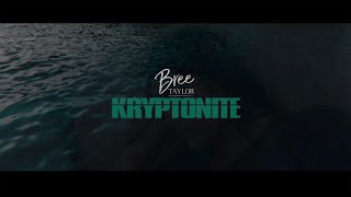 Kryptonite - OUT NOW | Bree Taylor