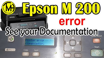 Epson M200 Printers error " see your documentation "  Solved.
