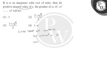 If ω is an imaginary cube root of unity, then for positive integral value of n, the produc....