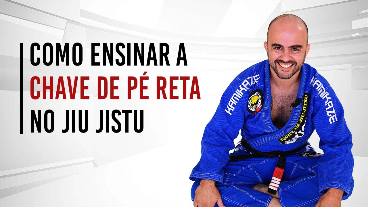 Como ensinar a Chave de Pé Reta no Jiu Jistu YouTube Como ensinar a Chave de Pé Reta no Jiu Jistu YouTube