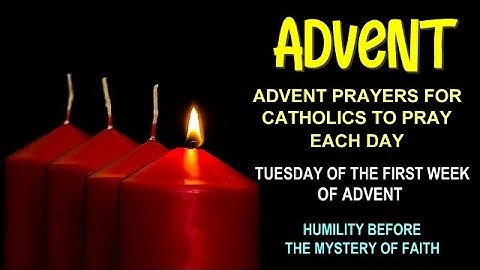 3RD DAY OF ADVENT PRAYERS FOR CATHOLICS TO PRAY EACH DAY - FIRST TUESDAY OF ADVENT