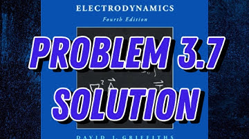 Griffiths Electrodynamics Solutions 3.7