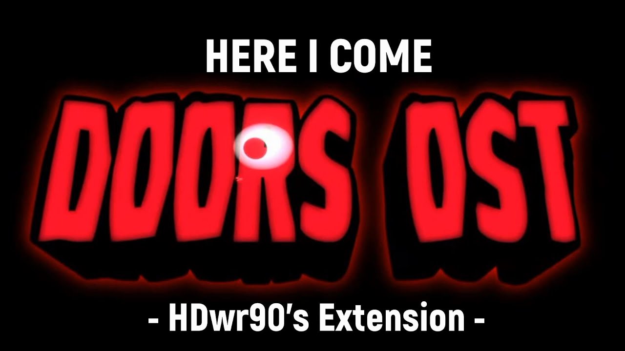 Doors OST Here I Come Alphae Remix HDwr90's Extension YouTube
