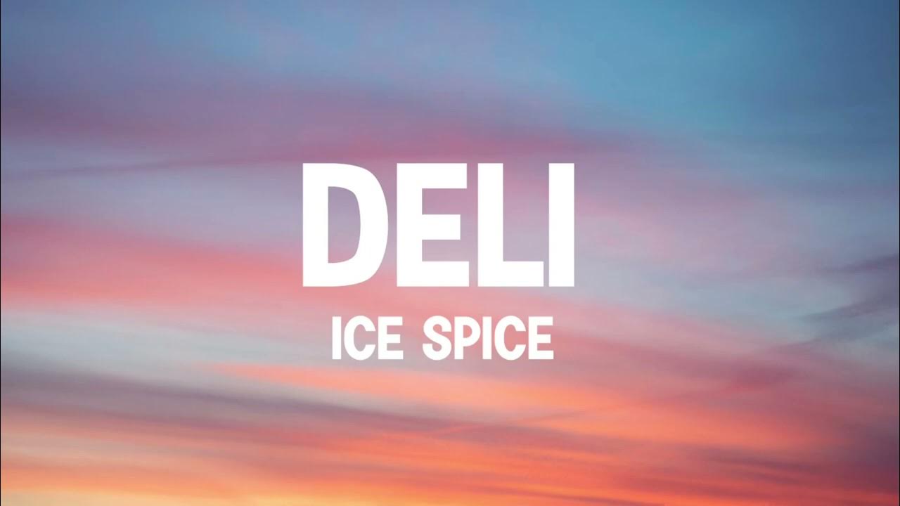 Ice Spice - Deli (Clean) 