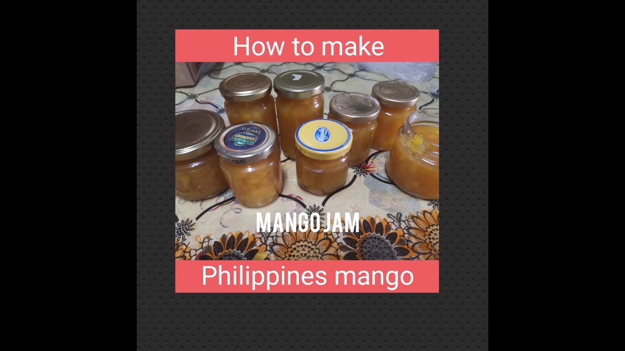 Mango jam How to make mango jam Philippines mango jam Sweet